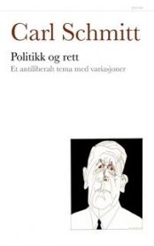 Politikk og rett: et antiliberalt tema med variasjoner