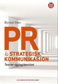 PR og strategisk kommunikasjon: teorier og fagidentitet