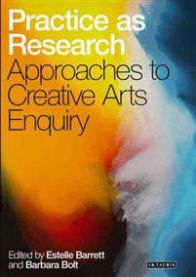 Practice as research : approaches to creative arts enquiry