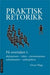Praktisk retorikk; få overtaket i diskusjonen, talen, presentasjonen, arbeid…