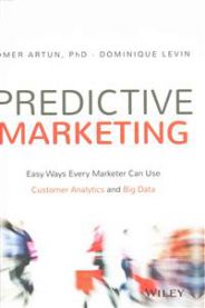 Predictive Marketing: Easy Ways Every Marketer Can Use Customer Analytics and…