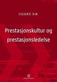 Bilde av boka "Prestasjonskultur og prestasjonsledelse" om ledelse, utgitt av Universitetsforlaget.