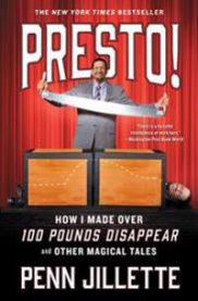 Presto!: How I Made Over 100 Pounds Disappear and Other Magical Tales