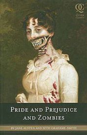Pride and Prejudice and Zombies: The Classic Regency Romance-- Now with Ultra…