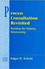Process Consultation Revisited: Building the Helping Relationship (Prentice Hall Organizational Development Series)