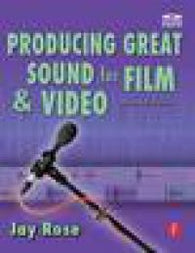 Producing Great Sound for Film and Video