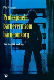 Profesjonelt barnevern som barneomsorg innen sosiologi, utgitt av Gyldendal, viser en bok med teori og verktøy for barnevern.