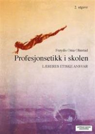 Bokomslag for "Profesjonsetikk i skolen: læreres etiske ansvar" av Cappelen Damm, med tittel og et bilde av en skoleklasse.