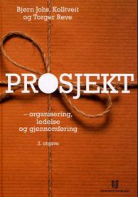 Prosjekt; organisering, ledelse og gjennomføring