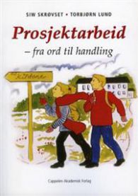 Prosjektarbeid: fra ord til handling