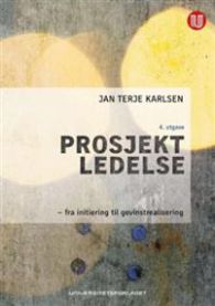 Bilde av bokomslaget for "Prosjektledelse - fra initiering til gevinstrealisering" av Universitetsforlaget, fokus på prosjektledelse.