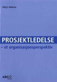 Prosjektledelse: et organisasjonsperspektiv