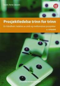 Prosjektledelse trinn for trinn: en håndbok i ledelse av små og mellomstore…