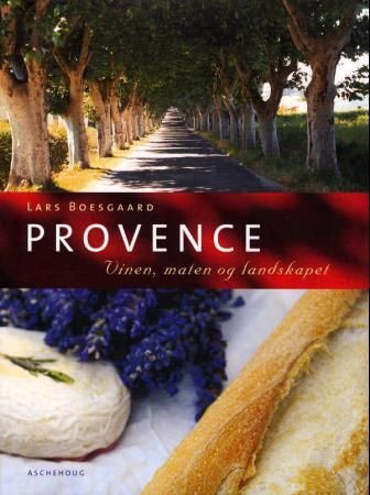 Provence: vinen, maten og landskapet