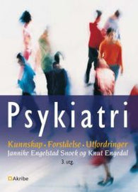 Psykiatri: kunnskap, forståelse, utfordringer