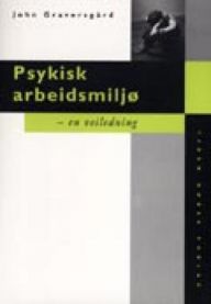 Psykisk arbeidsmiljø: en veiledning