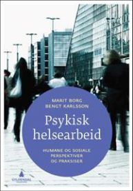 Bokomslag for Gyldendal Psykisk helsearbeid om humane og sosiale perspektiver og praksiser innen psykologi.