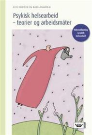 Psykisk helsearbeid: teorier og arbeidsmåter