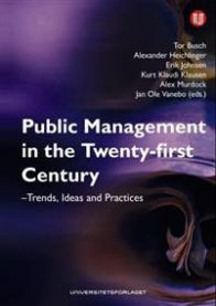 Public Management in the Twenty-First Century: Trends, Ideas and Practices