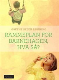Rammeplan for barnehagen, hva så? pedagogikk bok fra Cappelen Damm som viser en åpen barnehage med leke- og læringsområder