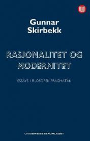 Rasjonalitet og modernitet : essays i filosofisk pragmatikk
