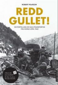 Redd gullet! : historien om den norske gulltransporten i 1940