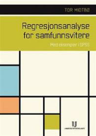 Regresjonsanalyse for samfunnsvitere: med eksempler i SPSS