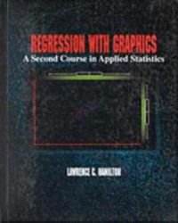 Regression with graphics: a second course in applied statistics