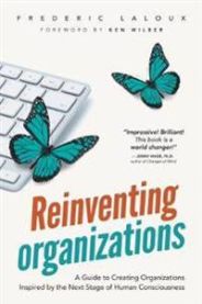 Reinventing Organizations: A Guide to Creating Organizations Inspired by the …