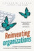 Reinventing Organizations: A Guide to Creating Organizations Inspired by the …