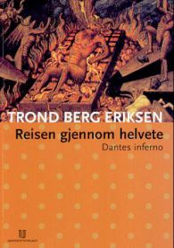 Bokomslag for "Reisen gjennom helvete: Dantes Inferno" av Universitetsforlaget, litteraturbok med Dante's Inferno.