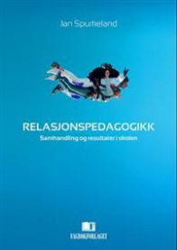 Bok om relasjonspedagogikk: samhandling og resultater i skolen, utgitt av Fagbokforlaget, viser en pedagogisk bok med fokus på skolemiljø.