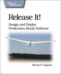 Release It!: Design and Deploy Production-Ready Software: Design and Deploy P…