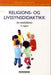Religions- og livssynsdidaktikk: en innføring