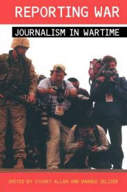 Reporting War: Journalism in Wartime