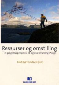 Ressurser og omstilling: et geografisk perspektiv på regional omstilling i N…