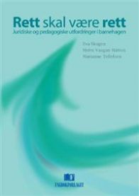 Bokomslag for "Rett skal være rett" om juridiske og pedagogiske utfordringer i barnehagen, utgitt av Fagbokforlaget.