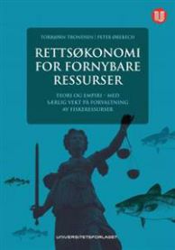 Rettsøkonomi for fornybare ressurser: teori og empiri, med særlig vekt på …