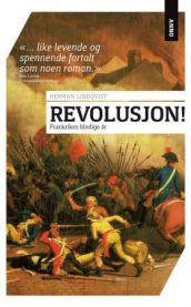Revolusjon! : Frankrikes blodige år
