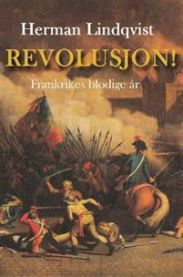 Revolusjon! : Frankrikes blodige år