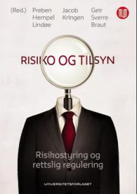Risiko og tilsyn: risikostyring og rettslig regulering