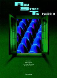 Rom, stoff, tid: fysikk 2 : grunnbok : studiespesialiserende program
