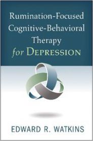 Rumination-Focused Cognitive-Behavioral Therapy for Depression