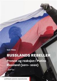 Bokomslag for "Russlands rebeller: protest og reaksjon i Putins Russland (2011-2020)" med tittel og forfatter i blått og hvitt design.