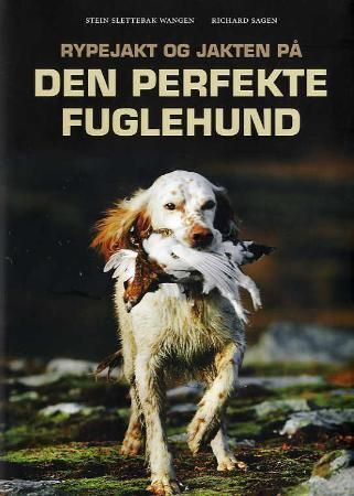 Rypejakt og jakten på den perfekte fuglehund