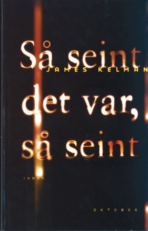 Så seint det var, så seint