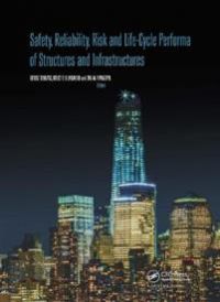 Safety, Reliability, Risk and Life-Cycle Performance of Structures and Infrastructures