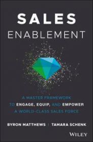 Sales Enablement: A Master Framework to Engage, Equip, and Empower A World–…