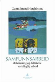 Bilde av bokomslaget for "Samfunnsarbeid: mobilisering og deltakelse i sosialfaglig arbeid" av Gyldendal, sosiologibok.