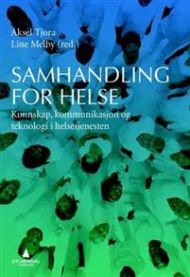 Bilde av boken "Samhandling for helse" av Gyldendal, som viser omslag med fokus på kunnskap, kommunikasjon og teknologi i helsetjenesten.